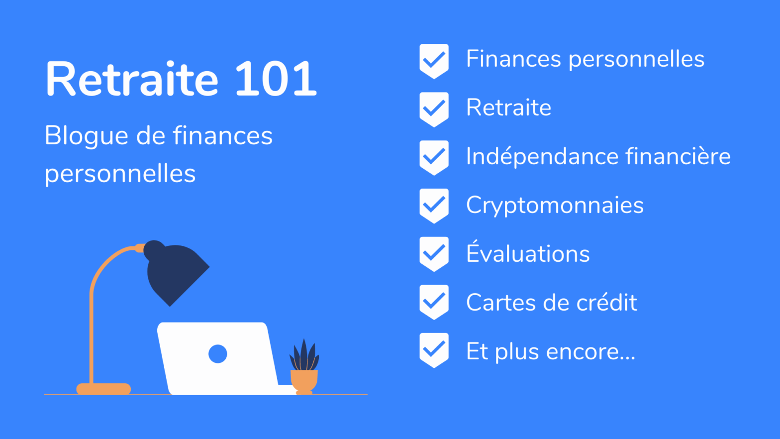 Bienvenue sur Retraite 101 - Blogue de finances personnelles